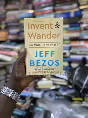 Invent and Wander: The Collected Writings of Jeff Bezos,