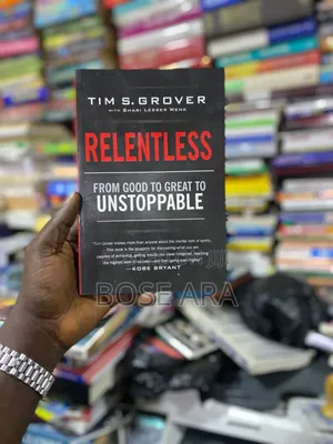 Relentless From Good to Great to Unstoppable by Tim S.Grover