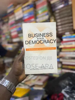 Business and Democracy Cohabitation or Contradiction by Ann Bernstein