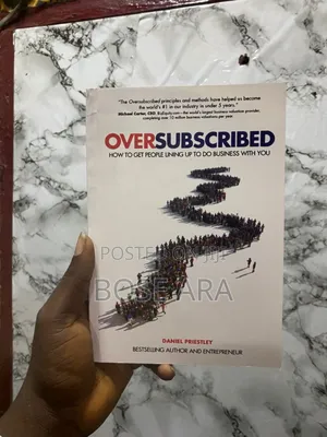 Oversubscribed How to Get People Lining Up to Do Business With You