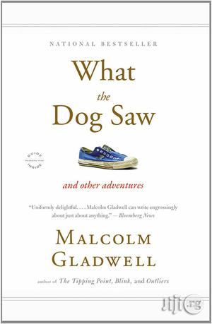 What The Dog Saw And Other Adventures By Malcolm Gladwell