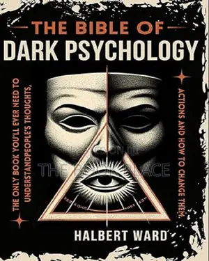 The Bible of Dark Psychology by Halbert Ward