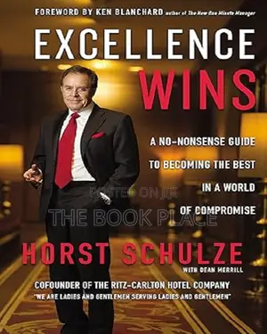Excellence Wins by Horst Schulze