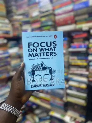 Focus on What Matters by Darius Foroux