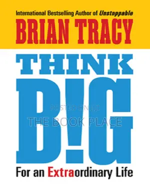 Think Big: For an Extraordinary Life by Brian Tracy