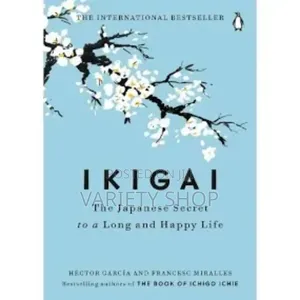 Ikigai - The Japanese Secret to a Long and Happy Life