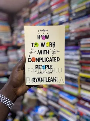 How to Work With Complicated People by Ryan Leak