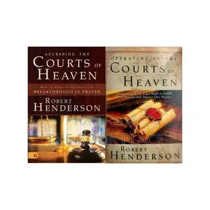 Accessing the Courts of Heaven + Operating in the Courts of Heaven