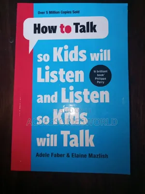 How to Talk So Kids Will Listen and Listen So Kids Will Talk by Adele