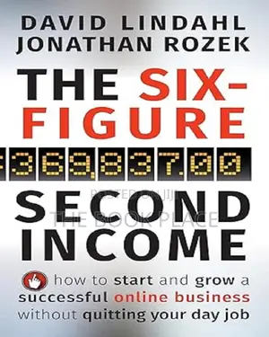 The Six-Figure Second Income by David Lindahl, Jonathan Rozek