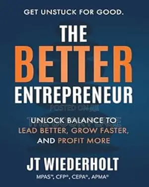 The Better Entrepreneur by Jt Wiederholt