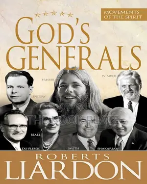 Gods Generals: Movements of the Spirit by Roberts Liardon