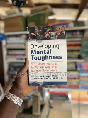 Developing Mental Toughness: Gold Medal Strategies for Transforming