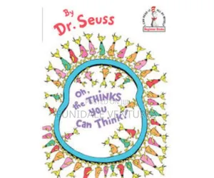 Dr. Seuss: Oh the Thinks You Can Think