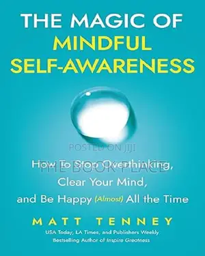 The Magic of Mindful Self-Awareness by Matt Tenney