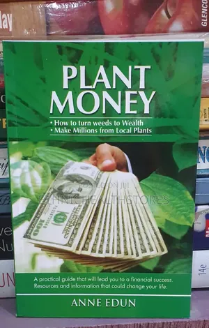 Plant Money. How to Make Millions From Our Local Plants
