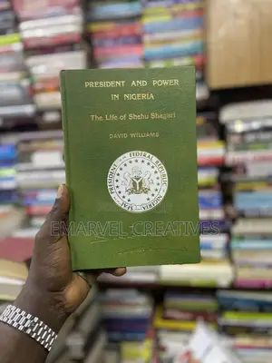President and Power in Nigeria: The Life of Shehu Shagari