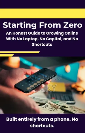 Starting From Zero Ebook - Grow Online With No Laptop, No Capital