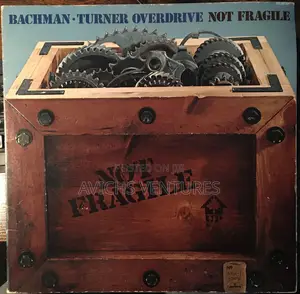 Bachman-Turner Overdrive – Not Fragile