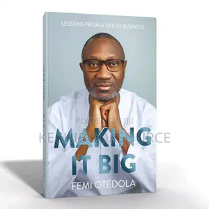 Making It Big by Femi Otedola