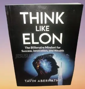 Think Like Elon: The Billionaire Mindset for Success, (Elon Musk)