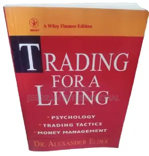 Trading for a Living: Psychology, Trading Tactics, Money Management