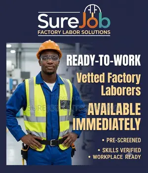 Ready-to-Work Vetted Factory Laborers Available Immediately