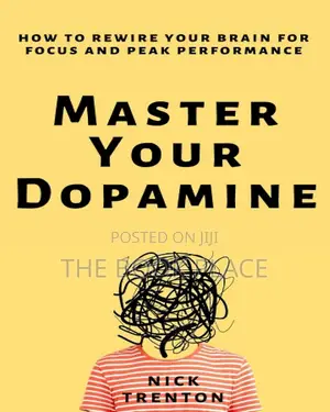 Master Your Dopamine by Nick Trenton