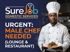 Urgent: Male Chef Needed (Lounge Restaurant)