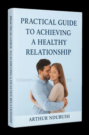 Practical Guide to Achieving a Healthy Relationship