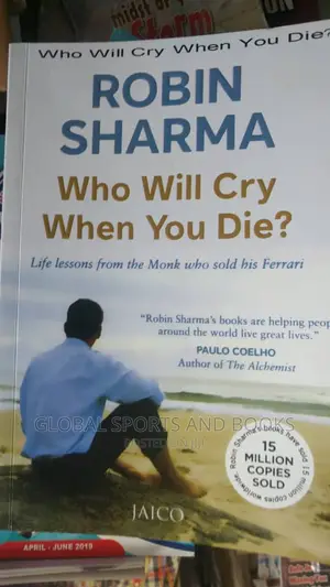 Who Will Cry When You Die By Robin Sharma