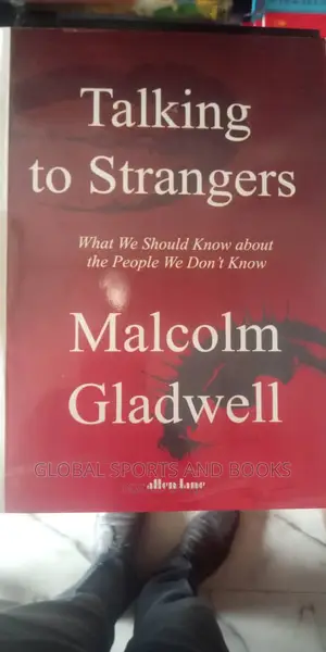 Talking To Stranger By Malcolm Gladwell
