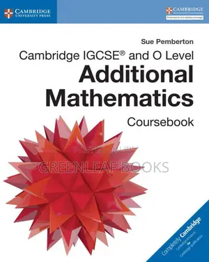 Cambridge Igcse and O Level Additional Mathematics