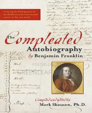 The Compleated Autobiography Of Benjamin Franklin
