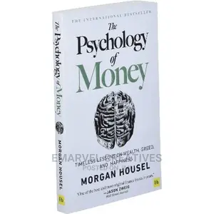 The Psychology of Money: Timeless Lesson on Wealth,