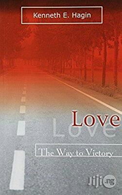 Love: The Way to Victory by Kenneth E. Hagin