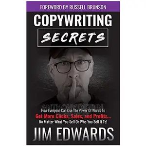 Copywriting Secrets: How Everyone Can Use the Power