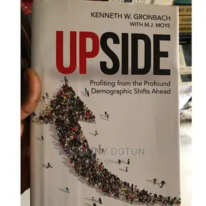 Upside: Profiting From the Profound Demographic Shifts