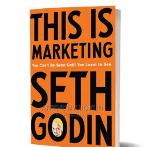 This Is Marketing: You Can't Be Seen Until You Learn to See
