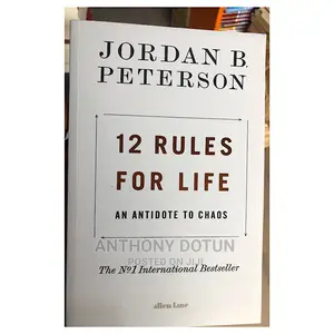 12 Rules for Life: An Antidote to Chaos